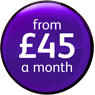 From &pound;45 a month